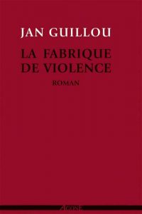 Couverture du livre La Fabrique de la violence